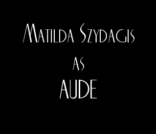 Matilda Szydagis as Aude
