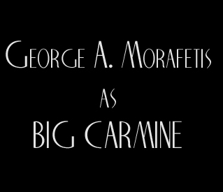 George A. Morafetis as Big Carmine